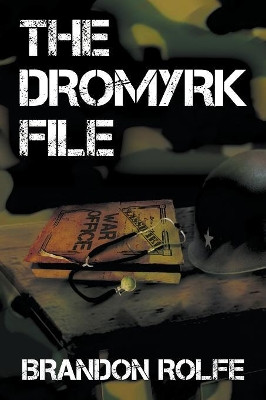 The Dromyrk File by Brandon Rolfe 9781909204942