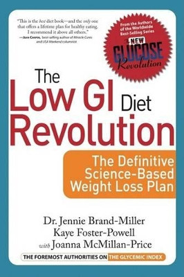 The Low GI Diet Revolution: The Definitive Science-Based Weight Loss Plan by Dr. Jennie Brand-Miller 9781569244135