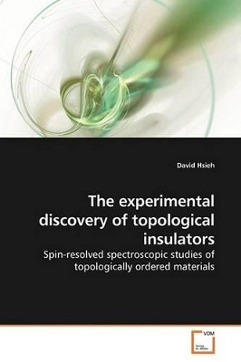 The Experimental Discovery of Topological Insulators by David Hsieh 9783639190175