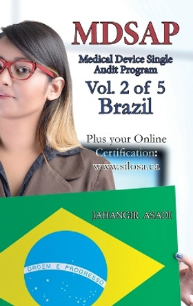 MDSAP Vol.2 of 5 Brazil: ISO 13485:2016 for All Employees and Employers by Jahangir Asadi 9781990451614