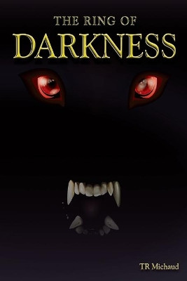 The Ring of Darkness by Taylor R Michaud 9781736794005