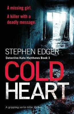 Cold Heart: A Gripping Serial Killer Thriller by Stephen Edger 9781786813497
