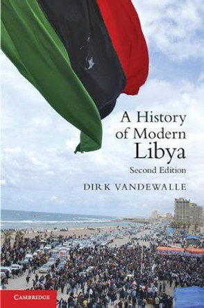 A History of Modern Libya by Dirk Vandewalle 9781107019393 A History of Modern Libya by Dirk Vandewalle 9781107019393