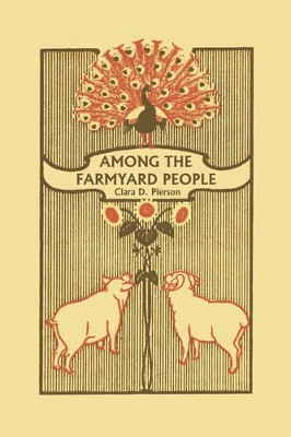 Among the Farmyard People (Yesterday's Classics) by Clara Dillingham Pierson 9781599152813