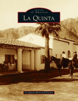 La Quinta by La Quinta Historical Society 9781540245533