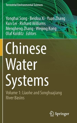 Chinese Water Systems: Volume 1: Liaohe and Songhuajiang River Basins by Yonghui Song 9783319764689