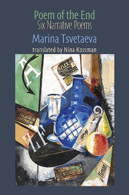 Poem of the End: 6 Narrative Poems by Marina Tsvetaeva 9781848617780