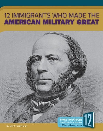 12 Immigrants Who Made the American Military Great by Paige Smith 9781632355799