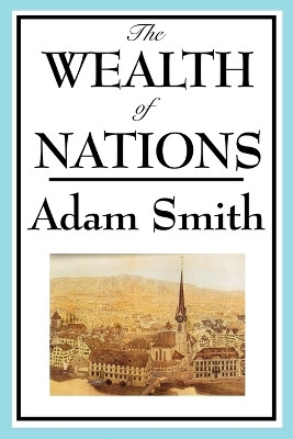 The Wealth of Nations: Books 1-5 by Adam Smith 9781604595918