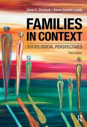 Families in Context: Sociological Perspectives by Gene H. Starbuck