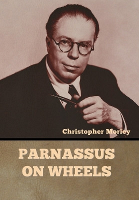 Parnassus on Wheels by Christopher Morley 9798889421818