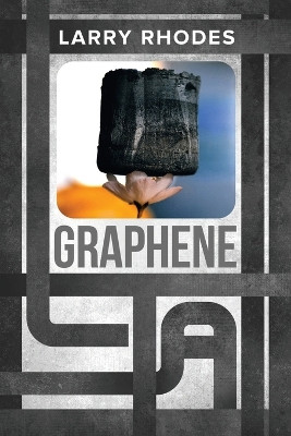 Graphene by Larry Rhodes 9798889452454