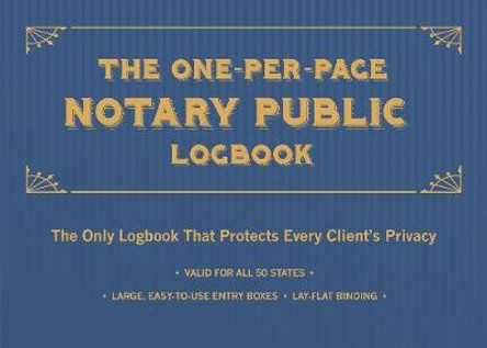 The One-per-page Notary Public Logbook: The Only Logbook that Protects Every Client's Privacy by Editors of Ulysses Press