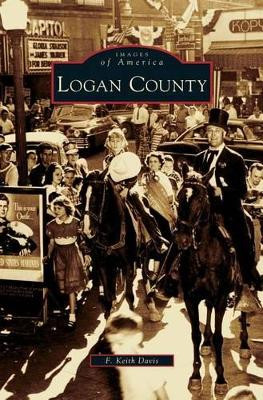 Logan County by F Keith Davis 9781531654733