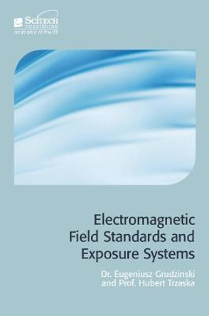 Electromagnetic Field Standards and Exposure Systems by Eugeniusz Grudzinski