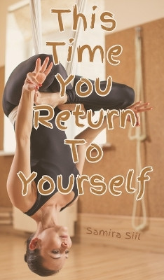This Time You Return To Yourself by Samira Siil 9789916759103
