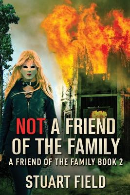 Not A Friend Of The Family by Stuart Field 9784824172068