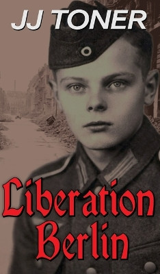 Liberation Berlin by Jj Toner 9781908519733