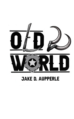 Old World by Jake D Aupperle 9781636498973
