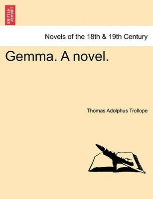 Gemma. a Novel. by Thomas Adolphus Trollope 9781241383442