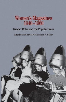 Women's Magazines, 1940-1960: Gender Roles and the Popular Press by Na Na 9781349614813