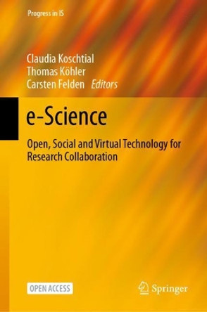 e-Science: Open, Social and Virtual Technology for Research Collaboration by Claudia Koschtial 9783030662615