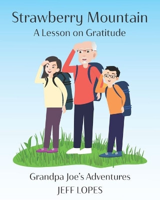 Strawberry Mountain: A Lesson on Gratitude by Jeff Lopes 9781777822408