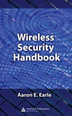 Wireless Security Handbook by Aaron E. Earle