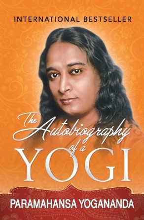 The Autobiography of a Yogi by Paramahansa Yogananda 9789380914602