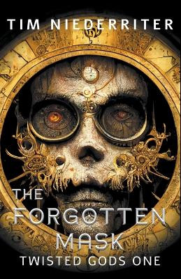 The Forgotten Mask by Tim Niederriter 9798201429881