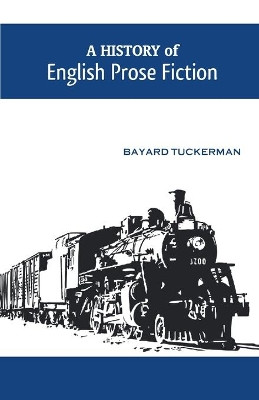 A History of English Prose Fiction by Bayard Tuckerman 9789387826526