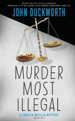 Murder Most Illegal by John Duckworth 9781647345396