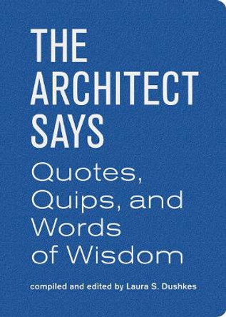 The Architect Says by Laura Dushkes