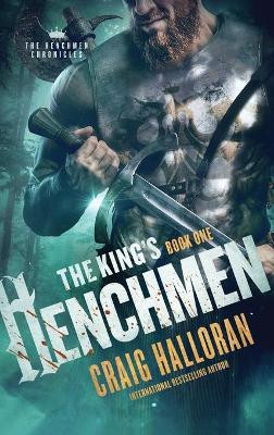 The King's Henchmen: The Henchmen Chronicles - Book 1 by Craig Halloran 9781946218599
