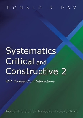 Systematics Critical and Constructive 2: With Compendium Interactions by Ronald R Ray 9781666716948