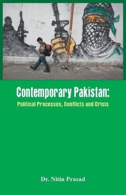 Contemporary Pakistan: Political System, Military and Changing Scenario by Nitin Prasad 9789385505270