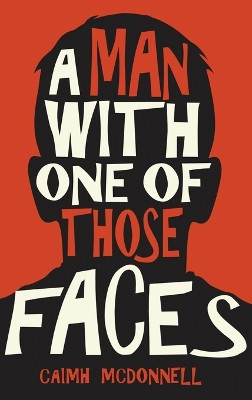A Man With One of Those Faces by Caimh McDonnell 9781912897292