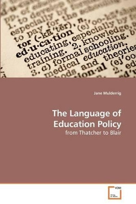 The Language of Education Policy by Jane Mulderrig 9783639184891
