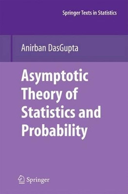 Asymptotic Theory of Statistics and Probability by Anirban DasGupta 9781461498841