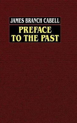Preface to the Past by James Branch Cabell 9781592242801