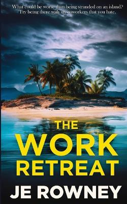 The Work Retreat by J E Rowney 9781739689964