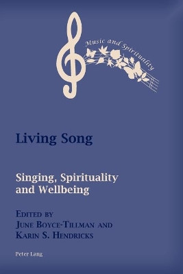 Living Song: Singing, Spirituality, and Wellbeing by June Boyce-Tillman 9781800790759