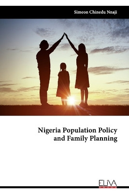 Nigeria Population Policy and Family Planning by Simeon Chinedu Nnaji 9789994981311