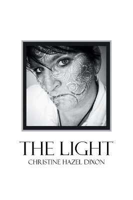 The Light by Christine Hazel Dixon 9781796002218