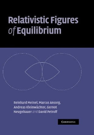 Relativistic Figures of Equilibrium by Reinhard Meinel 9781107407350