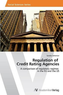 Regulation of Credit Rating Agencies by Zehetner Sandra 9783639642339