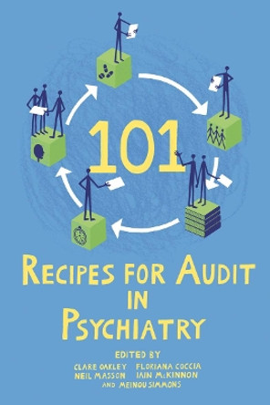 101 Recipes for Audit in Psychiatry by Clare Oakley 9781908020017