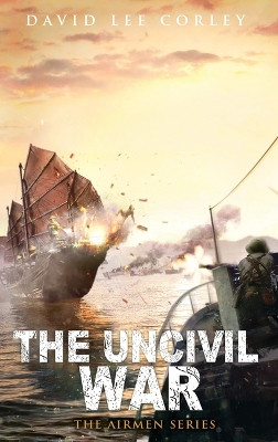 The Uncivil War by David Lee Corley 9781959534150