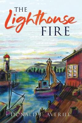 The Lighthouse Fire by Donald Averill 9781958004883