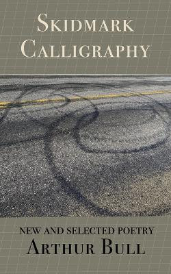Skidmark Calligraphy by Arthur Bull 9781990187865